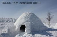 IGLOO jam　【イグルー製作編】